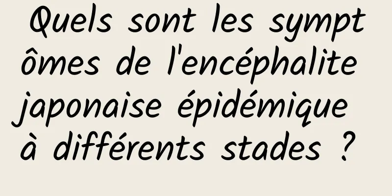 Quels sont les symptômes de l'encéphalite japonaise épidémique à différents stades ? 