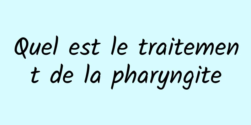 Quel est le traitement de la pharyngite