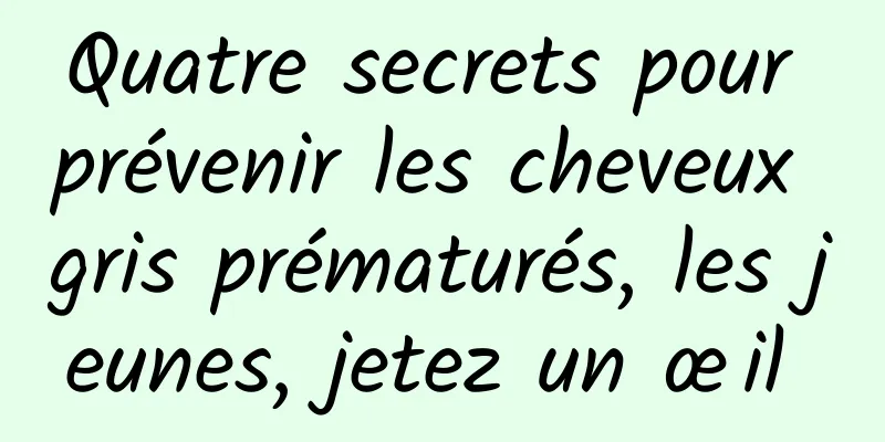 Quatre secrets pour prévenir les cheveux gris prématurés, les jeunes, jetez un œil 