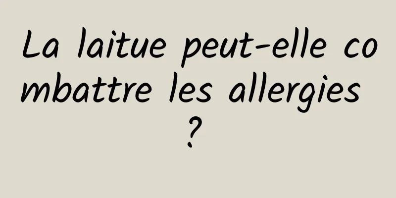 La laitue peut-elle combattre les allergies ? 