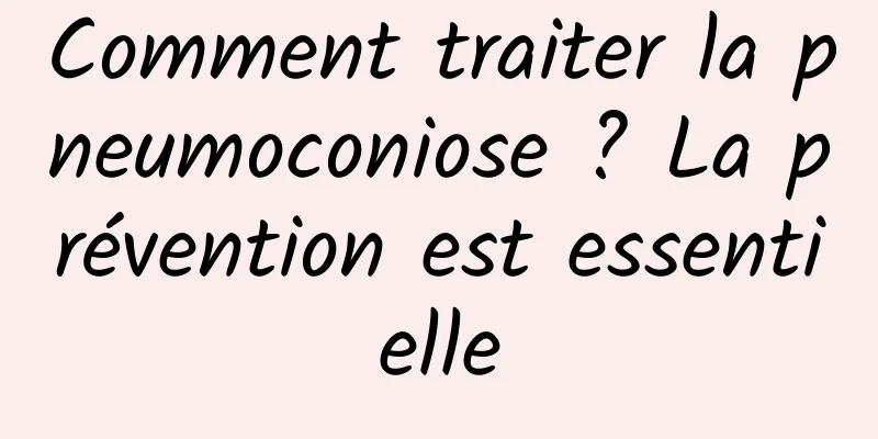 Comment traiter la pneumoconiose ? La prévention est essentielle