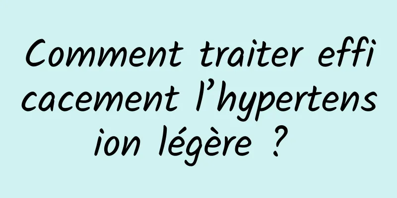 Comment traiter efficacement l’hypertension légère ? 