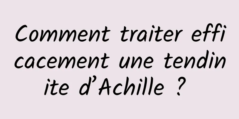 Comment traiter efficacement une tendinite d’Achille ? 