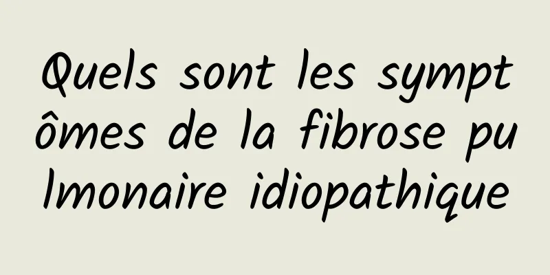 Quels sont les symptômes de la fibrose pulmonaire idiopathique