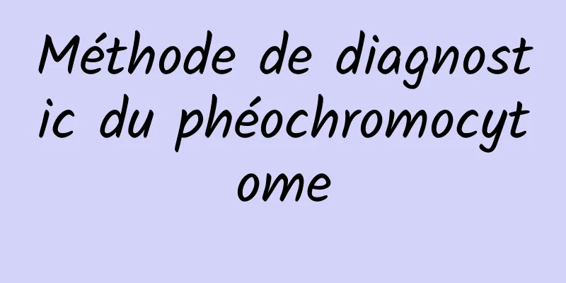 Méthode de diagnostic du phéochromocytome