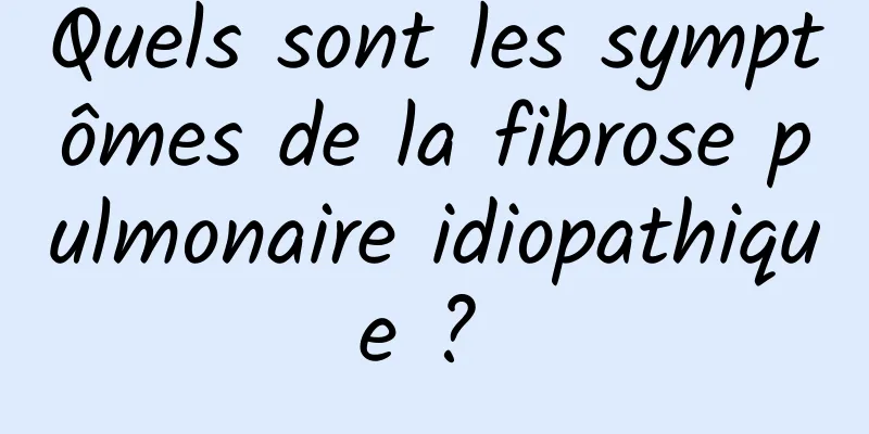 Quels sont les symptômes de la fibrose pulmonaire idiopathique ? 