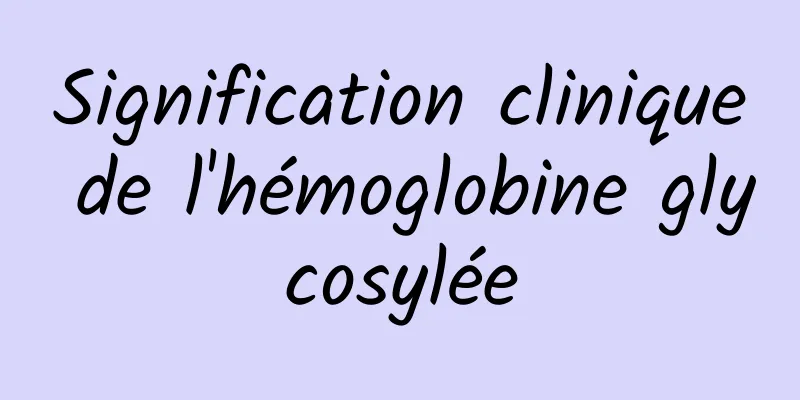 Signification clinique de l'hémoglobine glycosylée