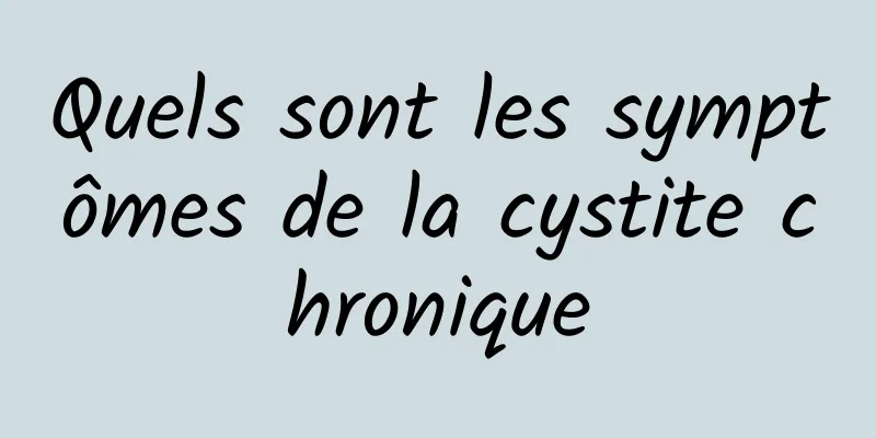 Quels sont les symptômes de la cystite chronique