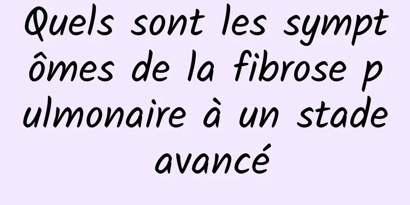 Quels sont les symptômes de la fibrose pulmonaire à un stade avancé