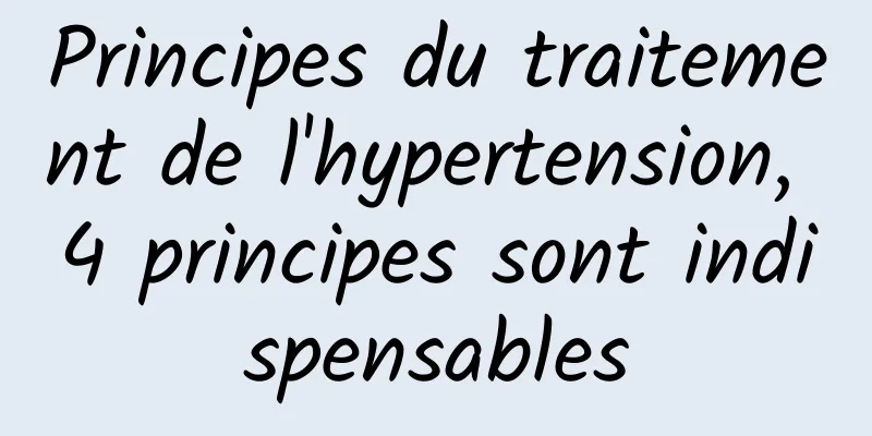 Principes du traitement de l'hypertension, 4 principes sont indispensables