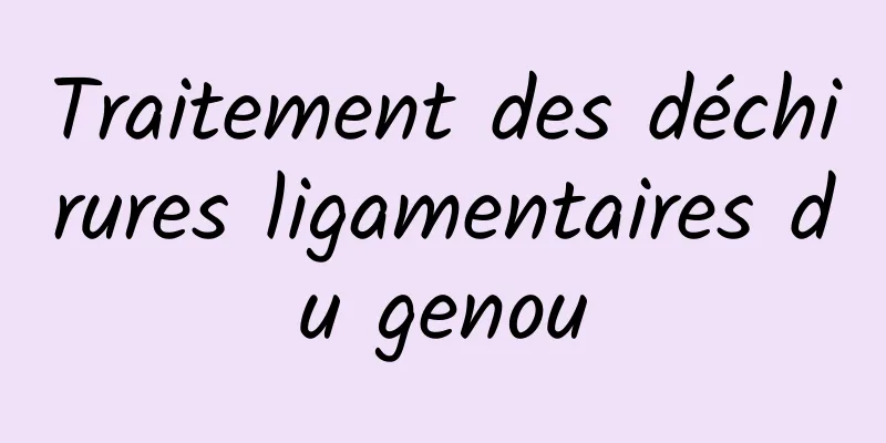 Traitement des déchirures ligamentaires du genou