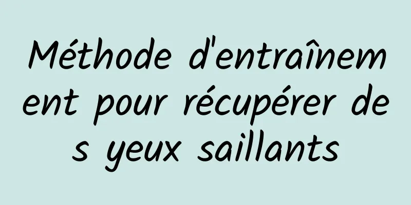 Méthode d'entraînement pour récupérer des yeux saillants