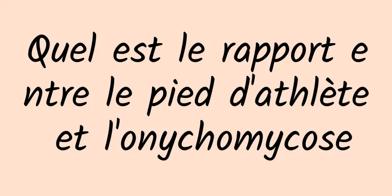 Quel est le rapport entre le pied d'athlète et l'onychomycose