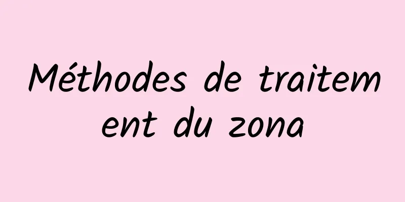 Méthodes de traitement du zona