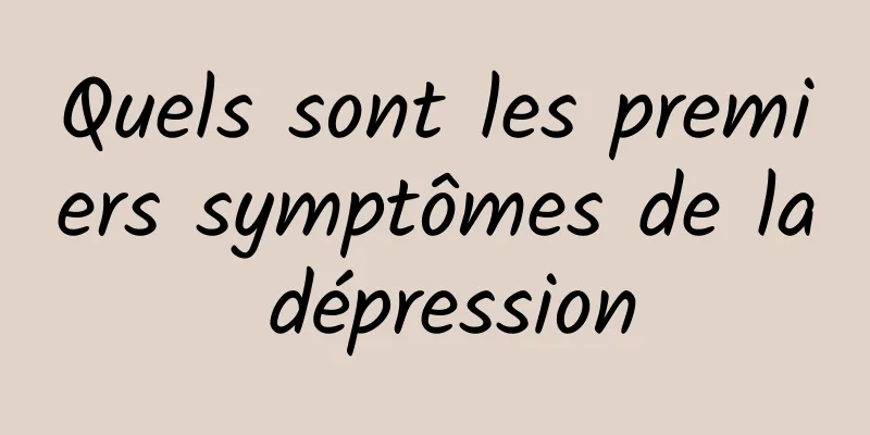 Quels sont les premiers symptômes de la dépression