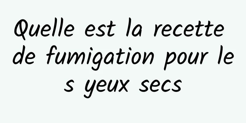 Quelle est la recette de fumigation pour les yeux secs