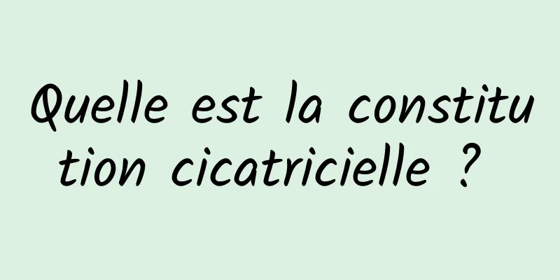 Quelle est la constitution cicatricielle ? 