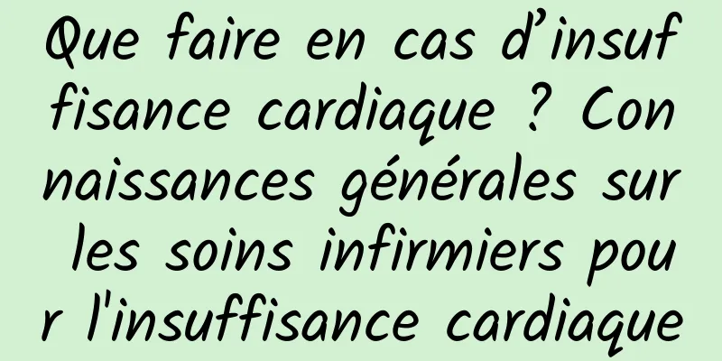 Que faire en cas d’insuffisance cardiaque ? Connaissances générales sur les soins infirmiers pour l'insuffisance cardiaque