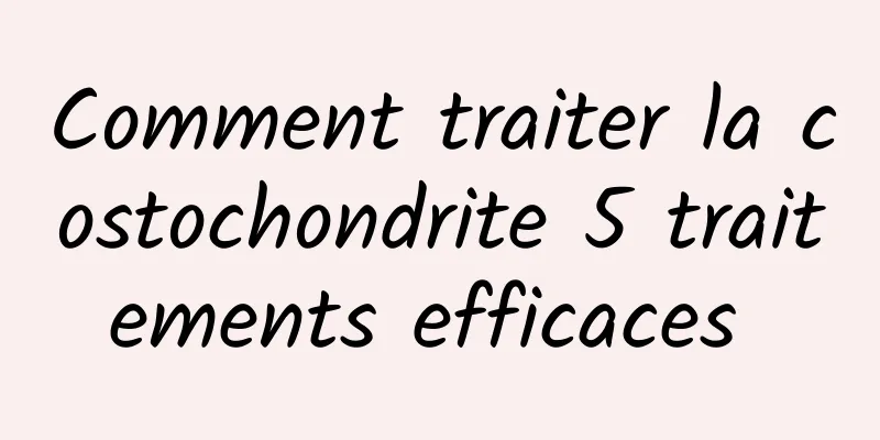 Comment traiter la costochondrite 5 traitements efficaces 