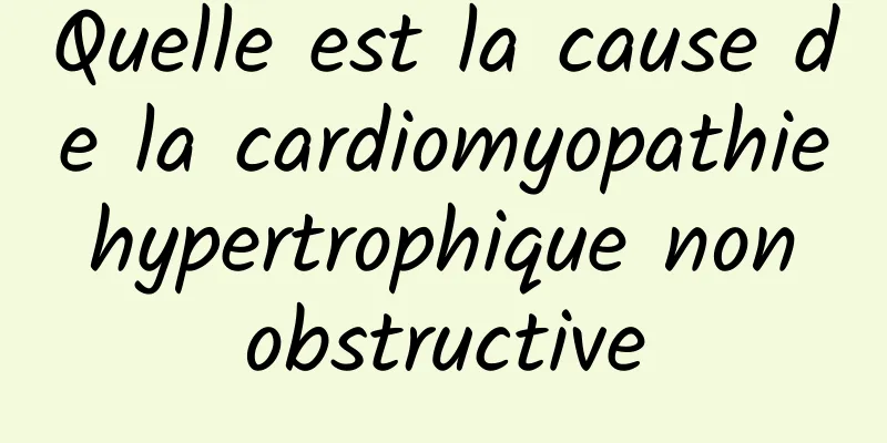 Quelle est la cause de la cardiomyopathie hypertrophique non obstructive