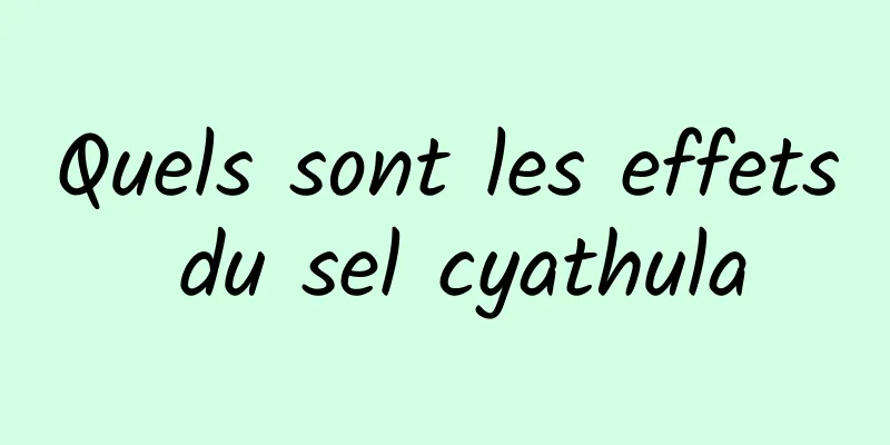 Quels sont les effets du sel cyathula