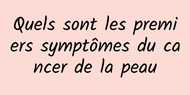 Quels sont les premiers symptômes du cancer de la peau