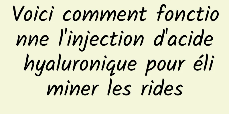 Voici comment fonctionne l'injection d'acide hyaluronique pour éliminer les rides