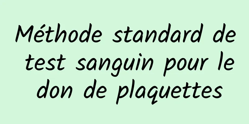 Méthode standard de test sanguin pour le don de plaquettes