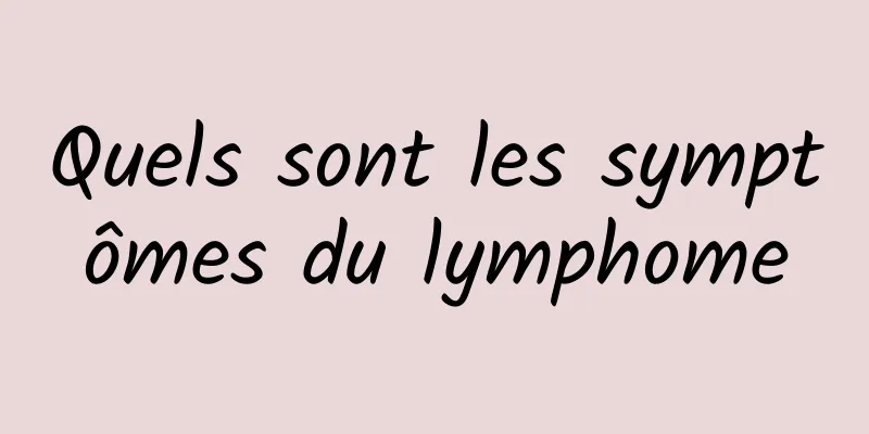 Quels sont les symptômes du lymphome