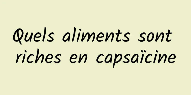 Quels aliments sont riches en capsaïcine