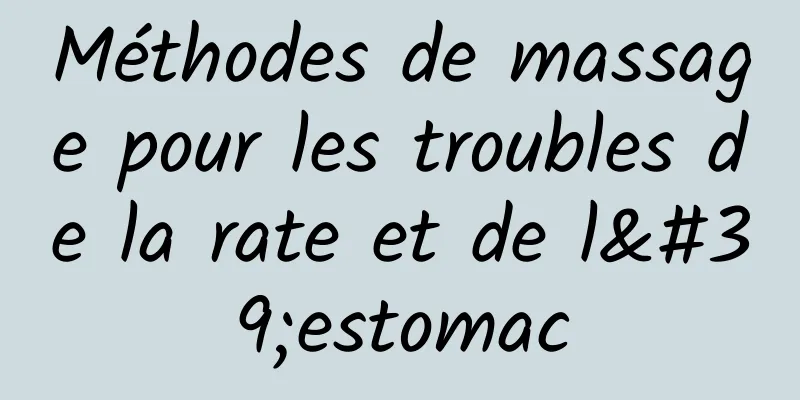 Méthodes de massage pour les troubles de la rate et de l'estomac