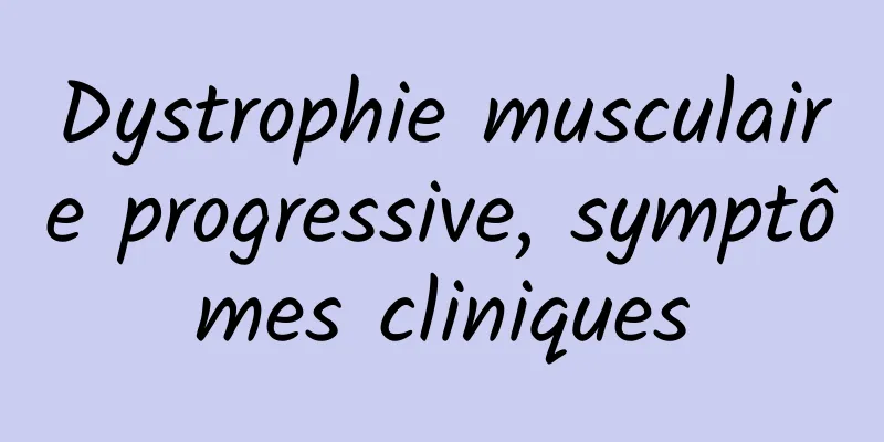 Dystrophie musculaire progressive, symptômes cliniques