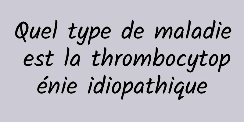 Quel type de maladie est la thrombocytopénie idiopathique