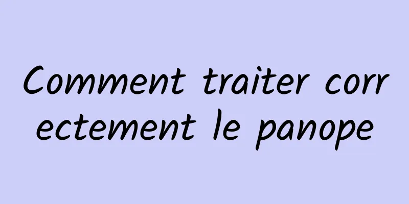 Comment traiter correctement le panope