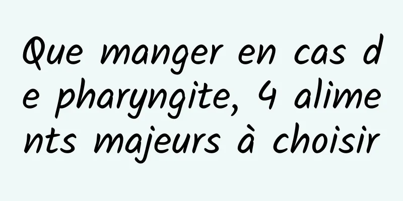 Que manger en cas de pharyngite, 4 aliments majeurs à choisir