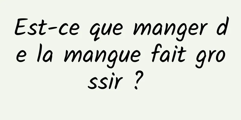 Est-ce que manger de la mangue fait grossir ? 