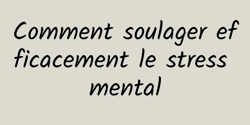 Comment soulager efficacement le stress mental