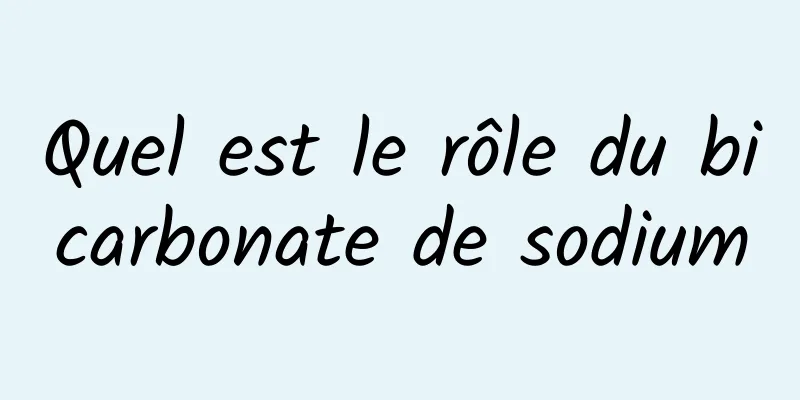 Quel est le rôle du bicarbonate de sodium