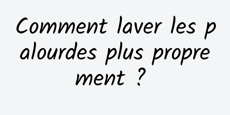 Comment laver les palourdes plus proprement ? 