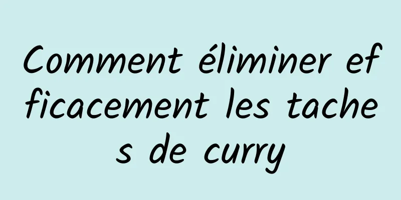 Comment éliminer efficacement les taches de curry