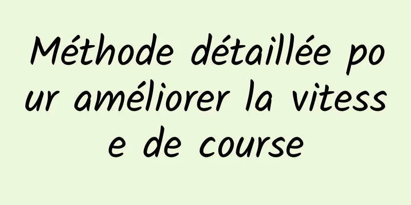 Méthode détaillée pour améliorer la vitesse de course