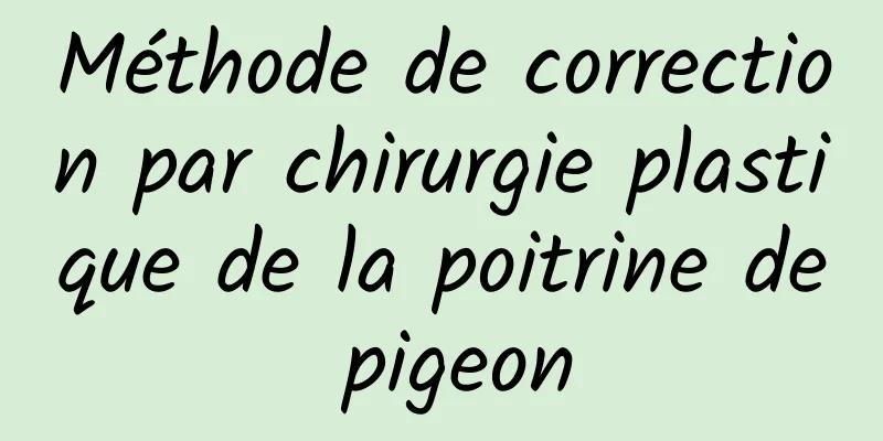 Méthode de correction par chirurgie plastique de la poitrine de pigeon