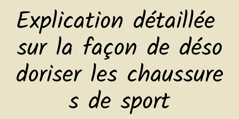 Explication détaillée sur la façon de désodoriser les chaussures de sport