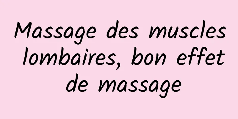 Massage des muscles lombaires, bon effet de massage