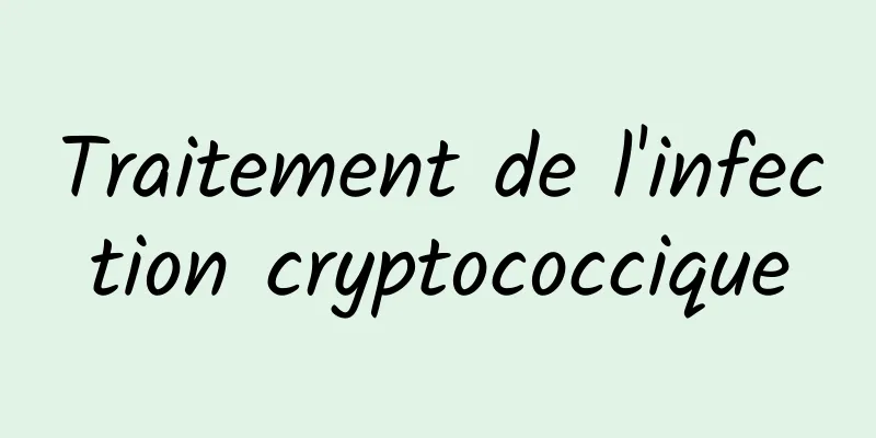 Traitement de l'infection cryptococcique