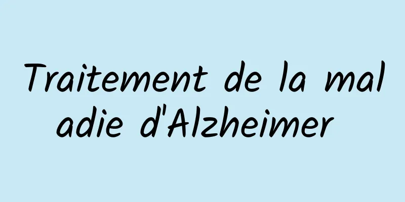 Traitement de la maladie d'Alzheimer 