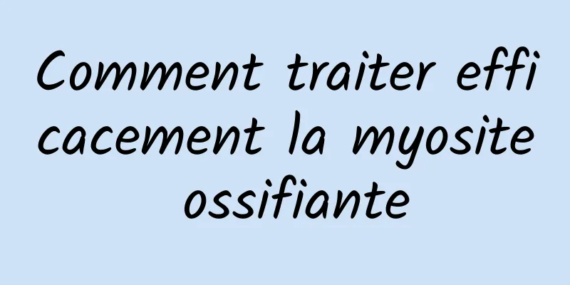 Comment traiter efficacement la myosite ossifiante