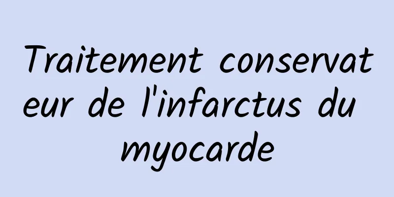 Traitement conservateur de l'infarctus du myocarde