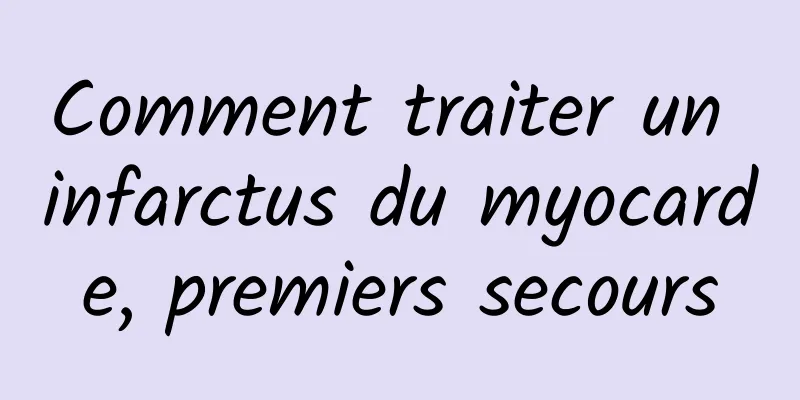 Comment traiter un infarctus du myocarde, premiers secours