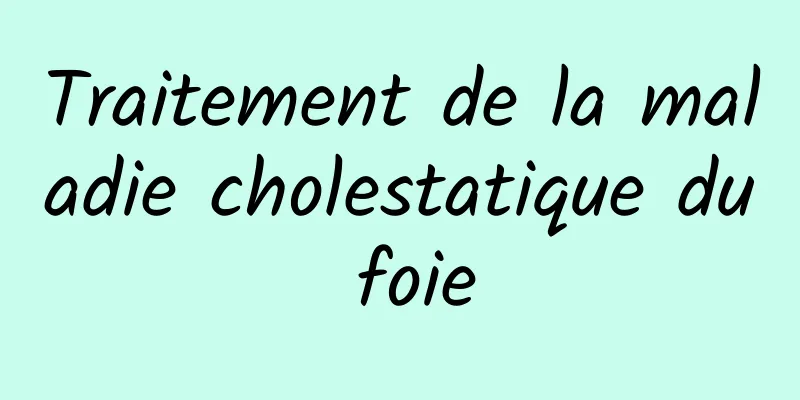 Traitement de la maladie cholestatique du foie